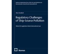 Regulatory Challenges of Ship-Source Pollution: Where EU Legislation Meets International Law