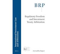 Regulatory Freedom and Investment Treaty Arbitration