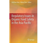 Regulatory Issues In Organic Food Safety In The Asia Pacific