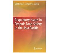 Regulatory Issues In Organic Food Safety In The Asia Pacific