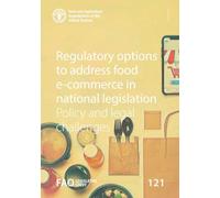 Regulatory Options to Address Food E-commerce in National Legislation: Policy and Legal Challenges