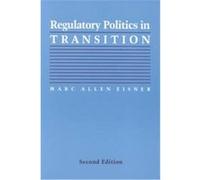 Regulatory Politics in Transition, Interpreting American Politics Marc Allen Eisner (Auteur)