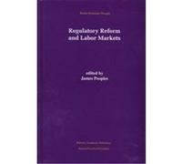 Regulatory Reform and Labor Markets, Recent Economic Thought Series