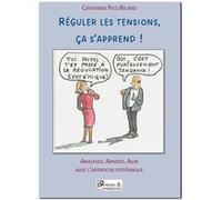 Réguler les tensions, ça s'apprend ! PICQ RICARD Catherin (Auteur)
