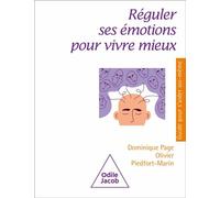 Réguler ses émotions pour vivre mieux - Olivier Piedfort-Marin - Odile Jacob - broché - Guide