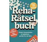 Reha Rätselspaß - perfektes Geschenk gegen Langeweile in der Reha, Krankenhaus oder Kur - mit Sudoku, Kreuzworträtsel, Wortsuche, Kakuro u.v.m.