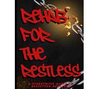Rehab For The Restless: A StreetWise Guide To Addiction Recovery