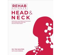 Rehab Science: Head and Neck How to Overcome Pain and Heal from Injury - Tom Walters - Victory Belt Publishing - ebook (ePub) - Livre