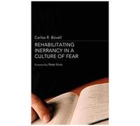 Rehabilitating Inerrancy In A Culture Of Fear