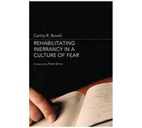 Rehabilitating Inerrancy In A Culture Of Fear