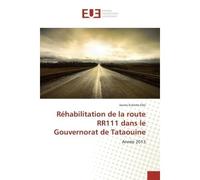 Rehabilitation de la route RR111 dans le Gouvernorat de Tataouine Annee 2013 - Jaures Ebo - Universitaires Europeennes - broché - Etude