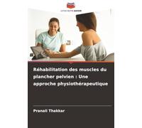 Réhabilitation des muscles du plancher pelvien : Une approche physiothérapeutique