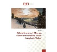 Réhabilitation et Mise en valeur du domaine Saint-Joseph de Thibar - Ali Abidi - Universitaires Europeennes - broché - Livre