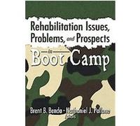 Rehabilitation Issues, Problems, And Prospects In Boot Camp Brent B. Benda (Auteur)