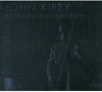 Rehearsin for a Nervous Breakdown by John Kirby (2014-08-02)