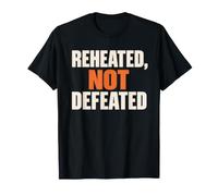 Reheated Not Defeated Funny Restes Humour Micro-Ondes T-Shirt