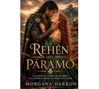Rehén del páramo: Un Dark Romance histórico medieval de enemigos a amantes en las Highlands con clanes Escoceses