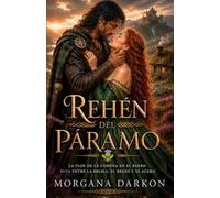 Rehén del páramo: Un Dark Romance histórico medieval de enemigos a amantes en las Highlands con clanes Escoceses