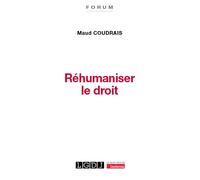 Réhumaniser le droit - Maud Coudrais - Lgdj - broché - Etude
