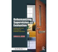Rehumanizing Supervision and Evaluation Leading with Love Languages to Empower Educators - Sonja M. Gedde - Routledge - ebook (ePub) - Livre