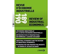 REI n° 189-190 - L’économie industrielle et la Revue d’économie industrielle : rétrospective et pros