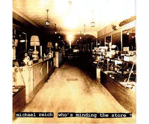 Reich, Michael - Who's Minding The Store
