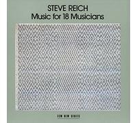 Steve Reich - Steve Reich : Music for 18 Musicians