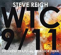 Reich : WTC 9/11 & Different Trains/Quatuor Tana
