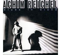 Reichel, Achim - Blues in Blond (+ Bonus Maxi Vinyl)