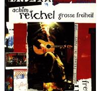 Reichel,Achim - Grosse Freiheit [Import]