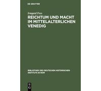 Irmgard Fees – Reichtum Und Macht Im Mittelalterlichen Venedig: Die Familie Ziani
