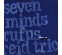 Reid,Rufus Trio - Seven Minds [Import]