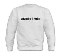 Reifen-Markt Sweat-shirt Hashtag #Border Terrier pour femme, homme et enfant... dans les couleurs noir, blanc, bleu avec impression, Blanc., XL