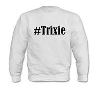Reifen-Markt Sweat-shirt Hashtag #Trixie pour femme, homme et enfant... dans les couleurs noir, blanc, bleu avec imprimé, Blanc., XXL