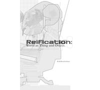Reification: World as Thing and Object