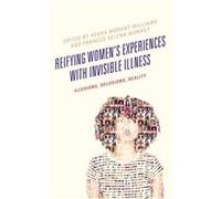 Reifying Womens Experiences with Invisible Illness Inconnu (Auteur)