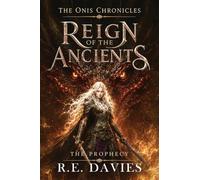 Reign of the Ancients: Part 1: The Prophecy