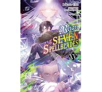 Reign of the Seven Spellblades, Vol. 15 (light novel)