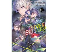 Reign of the Seven Spellblades – Tome 6 – Light novel – Yen Press
