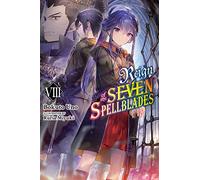 Reign of the Seven Spellblades, Vol. 8 (light novel)