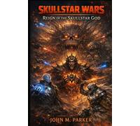 Reign of the Skullstar God: The Skullstar Wars Saga (Book V)