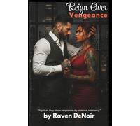 Reign Over Vengeance: A BWWM Dark Mafia Romance | Bratva Heir x Black Arms Dealer (Blood War, Obsession, Final Reckoning)