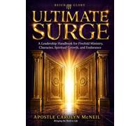 Reign to Glory: Ultimate Surge: A leadership handbook for five fold ministry, character, spiritual growth, and endurance
