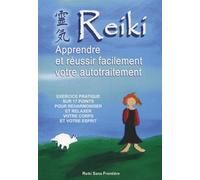 Reiki - Apprendre et Réussir facilement son Autotraitement DVD