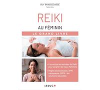 Reiki au féminin - le Grand Livre - Guy Brassecasse - Leduc S. - broché - Guide