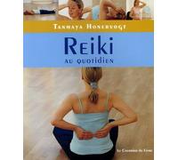 Reiki au quotidien: Gestes simples chez soi, au travail et en voyage