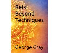 Reiki Beyond Techniques