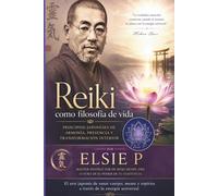 Reiki como Filosofía de Vida: Principios Japoneses de Armonía, Presencia y Transformación interior
