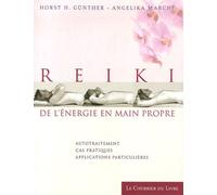 Reiki De L'énergie En Main Propre - Autotraitement, Cas Pratiques, Applications Particulières
