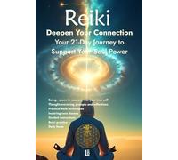 Reiki - Deepen Your Connection - Your 21-Day Journey to Support Your Soul Power: Suitable for all Reiki styles
